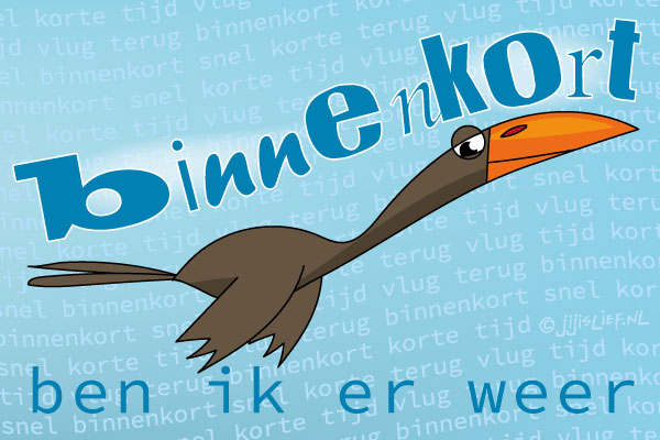 Kaart: Binnenkort ben ik er weer